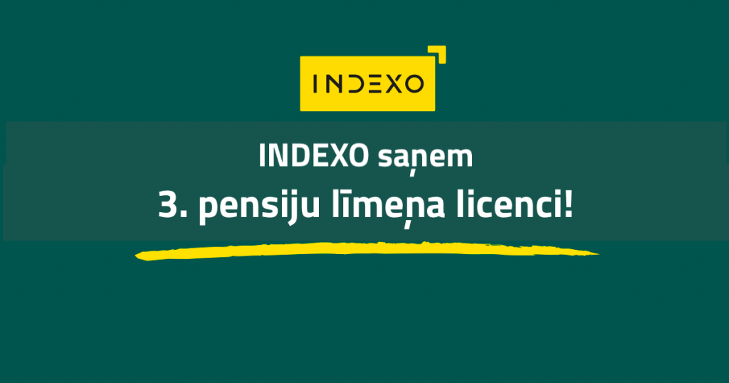 indexo saņem 3. pensiju līmeņa licenci