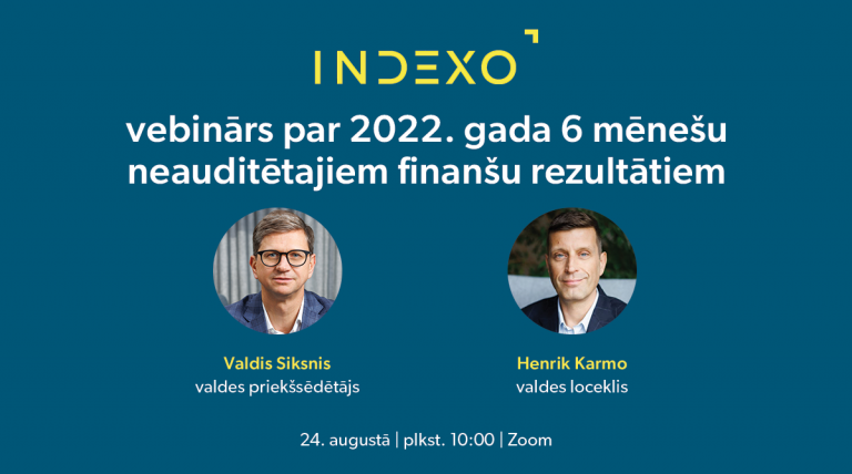 INDEXO aicina piedalīties vebinārā par 2022. gada pirmā pusgada finanšu rezultātiem